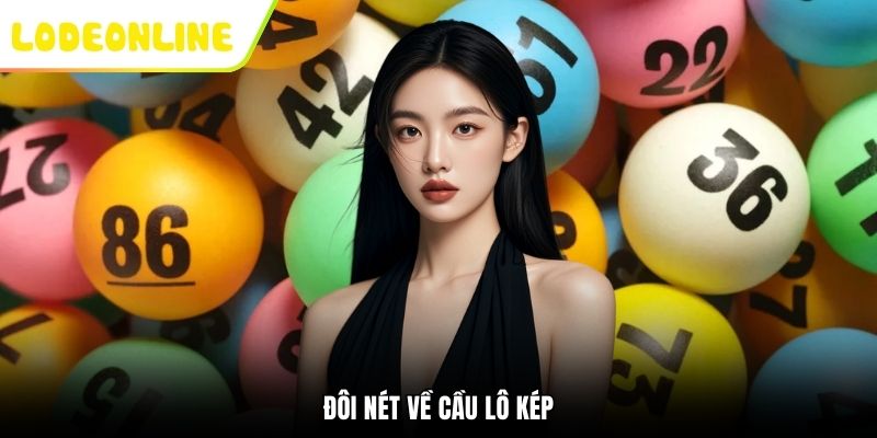 Đôi nét về cầu lô kép