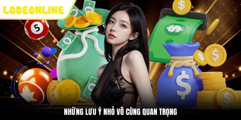 Những lưu ý nhỏ vô cùng quan trọng
